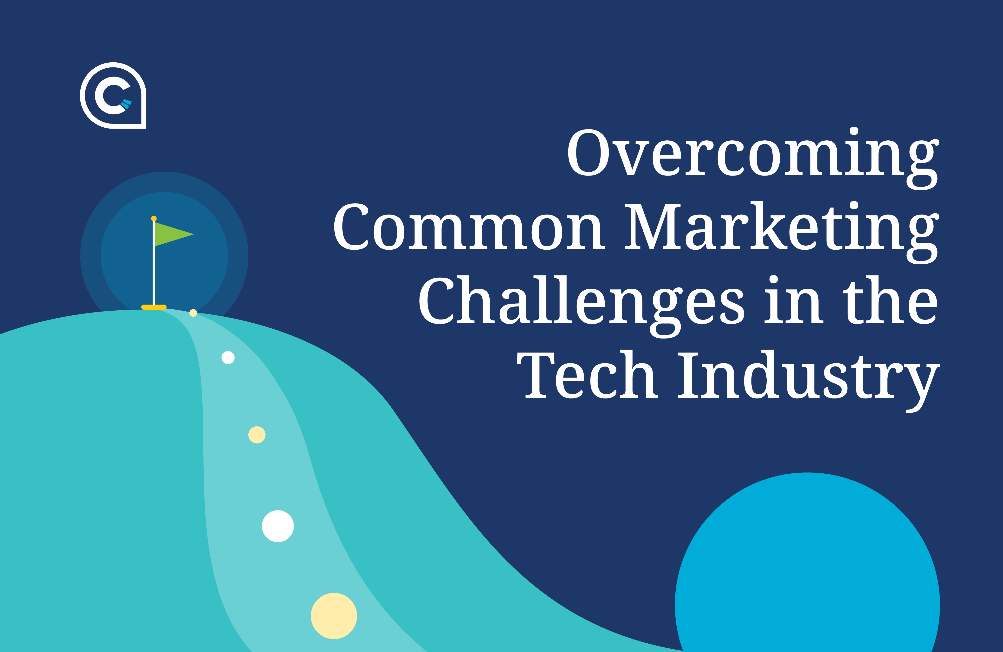 blog banner for Cyan Solutions, Ottawa's blog Overcoming Common Marketing Challenges in the Tech Industry