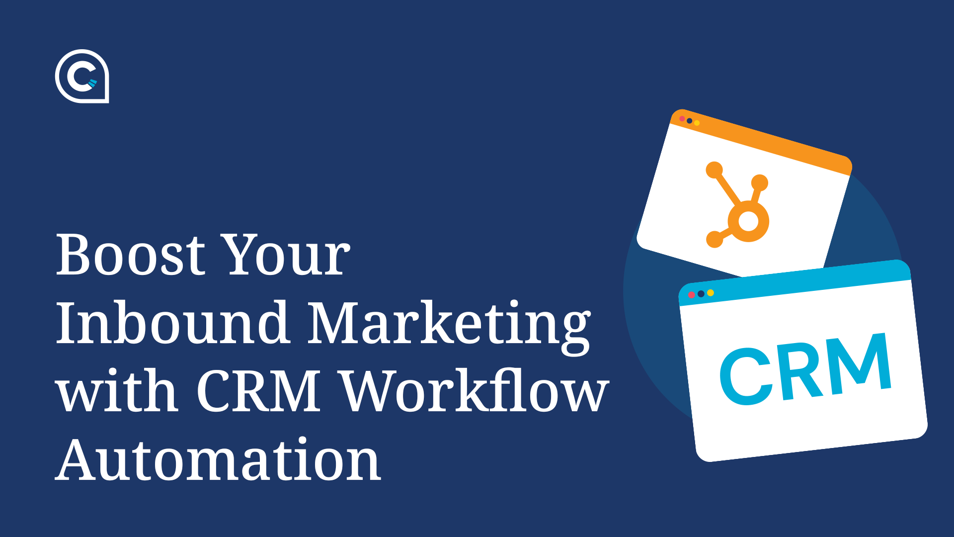 Blog Banner for Cyan Solutions, Ottawa's blog on Boost Your Inbound Marketing with CRM Workflow Automation