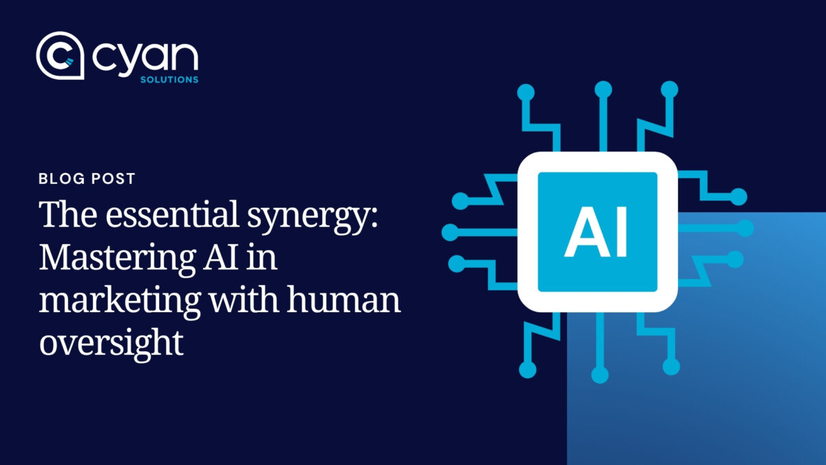 Image for Cyan Solutions, Ottawa’s blog article on AI in Marketing and Human Oversight